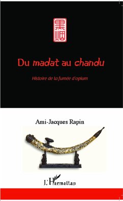 Du <em>madat</em> au <em>chandu</em> - Rapin, Ami-Jacques