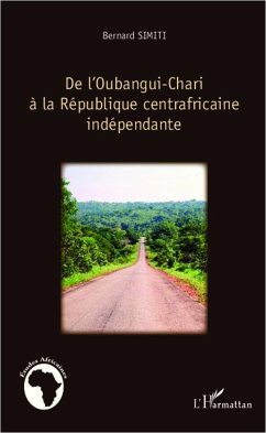 De l'Oubangui-Chari à la République centrafricaine indépendante - Simiti, Bernard