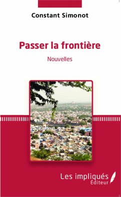 Passer la frontière <em>Nouvelles</em> - Simonot, Constant