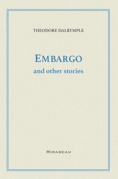 Embargo and Other Stories - Dalrymple, Theodore