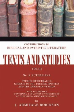 Euthaliana: Sudies of Euthalius Codex H of the Pauline Epistles and the Armenian Version - Robinson, J. Armitage