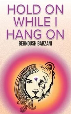Hold On While I Hang On - Babzani, Behnoush