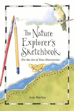 The Nature Explorer's Sketchbook - Mackay, Jean