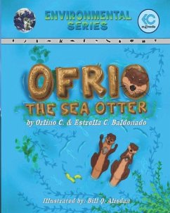 Ofrio, The Sea Otter (Environmental Series) - Baldonado, Estrella C.; Baldonado, Orlino C.