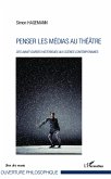 Penser les médias au théâtre Penser les médias au théâtre