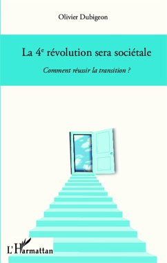 La 4e révolution sera sociétale - Dubigeon, Olivier