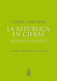 Chile 1810-2010: La República en cifras (eBook, ePUB) - Lüders, Rolf; Díaz, José; Gert, Wagner