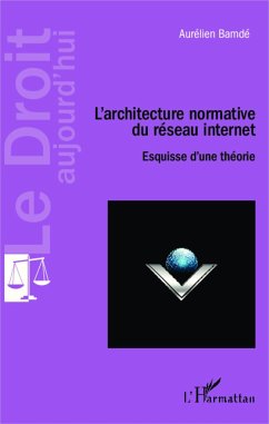 L'architecture normative du réseau internet - Bamdé, Aurélien