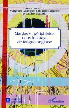 Marges et périphéries dans les pays de langue anglaise - Gillespie, Margaret; Laplace, Philippe; Savaric, Michel