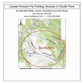Lesser Known Fly Fishing Venues in South Park, Colorado: Every Public Access in South Park Basin outside of the Dream Stream and Eleven Mile Canyon