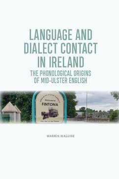 Language and Dialect Contact in Ireland: The Phonological Origins of Mid-Ulster English - Maguire, Warren