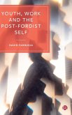 Youth, Work and the Post-Fordist Self