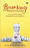 Becoming Resimmune: 10 Codes to Build Resilience and Immunity
