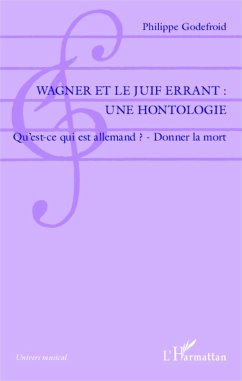 Wagner et le Juif Errant : une hontologie - Godefroid, Philippe