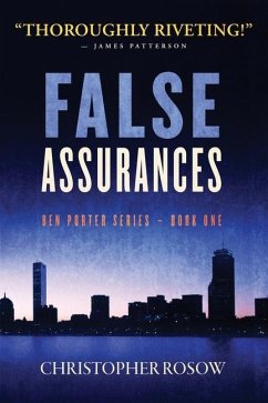 False Assurances: Ben Porter Series - Book One - Rosow, Christopher