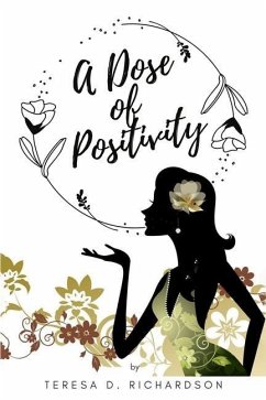 A Dose of Positivity - Richardson, Teresa D.