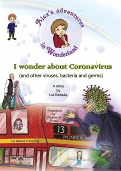 Alex's adventures in Wonderland: I wonder about Coronavirus (and other viruses, bacteria and germs) - Bebelia, Lia