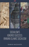 Socialism's Ignored Success: Iranian Islamic Socialism