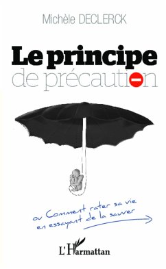 Le principe de précaution - Declerck, Michèle
