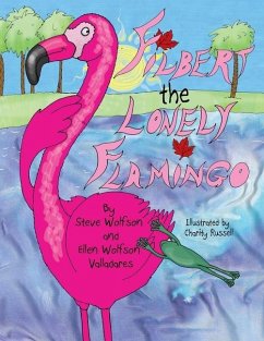 Filbert the Lonely Flamingo - Valladares, Ellen Wolfson; Wolfson, Steve