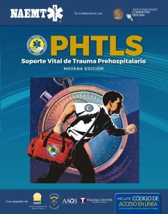 Phtls Spanish: Soporte Vital de Trauma Prehospitalario, Novena Edición: Soporte Vital de Trauma Prehospitalario, Novena Edición - National Association of Emergency Medica