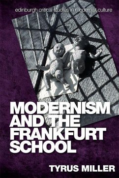Modernism and the Frankfurt School - Miller, Tyrus
