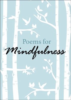 Poems for Mindfulness - Authors, Various; Longfellow, Henry W.; Shelley, Percy Bysshe