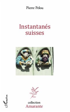 INSTANTANES SUISSES - Pelou, Pierre