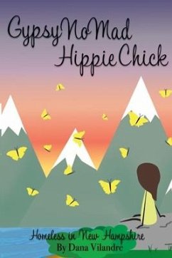 Gypsy NoMad Hippie Chick: Homeless In New Hampshire - Vilandre, Dana