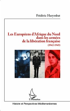 Les Européens d'Afrique du Nord dans les armées de la libération française - Harymbat, Frédéric