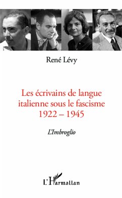 Les écrivains de langue italienne sous le fascisme - Lévy, René