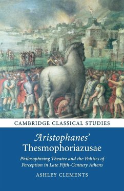 Aristophanes' Thesmophoriazusae - Clements, Ashley