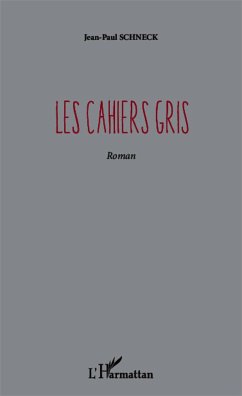 Les cahiers gris - Schneck, Jean-Paul