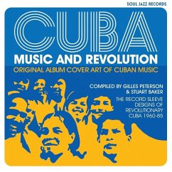 Cuba: Music and Revolution: Original Album Cover Art of Cuban Music: The Record Sleeve Designs of Revolutionary Cuba 1960-85 - Peterson, Gilles; Baker, Stuart