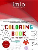 Coloring Book for Preschoolers: Coloring Book for Preschoolers: Get Inspired With Coloring Letters, Numbers, Animals, Geometry, Musical, Space & Scien