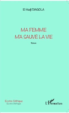 Ma femme m'a sauvé la vie - Diagola, El Hadji