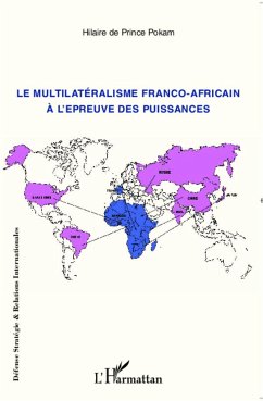 Le multilatéralisme franco-africain à l'épreuve des puissances - Pokam, Hilaire de Prince