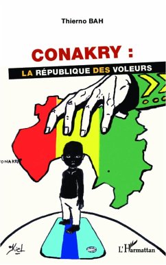 Conakry : la république des voleurs - Bah, Thierno