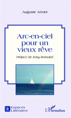 Arc-en-ciel pour un vieux rêve - Armet, Auguste