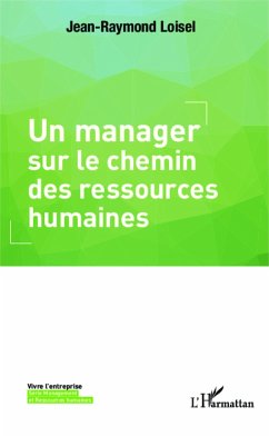 Un manager sur le chemin des ressources humaines - Loisel, Jean-Raymond