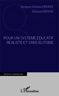 Pour un système éducatif réaliste et sans élitisme - Perret, Jacques-Adrien; Mayol, Samuel