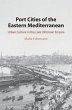 Port Cities of the Eastern Mediterranean - Bild 1