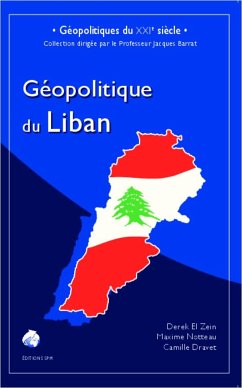 Géopolitique du Liban - Dravet, Camille; El Zein, Derek; Notteau, Maxime