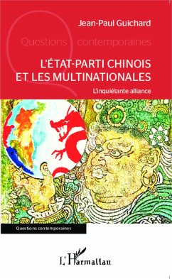 L'Etat-parti chinois et les multinationales - Guichard, Jean-Paul