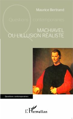 Machiavel ou l'illusion réaliste - Bertrand, Maurice