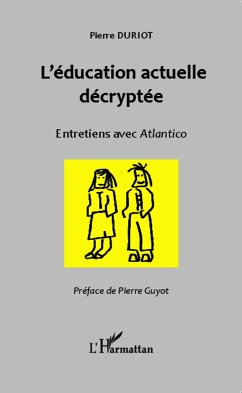 L'éducation actuelle décryptée - Duriot, Pierre