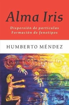 Alma Iris: Dispersión de partículas / Formación de fenotipos - Méndez, Humberto