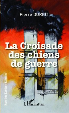 La croisade des chiens de guerre - Duriot, Pierre