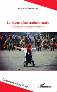 La vague démocratique arabe - Vasconcelos, Alvaro de