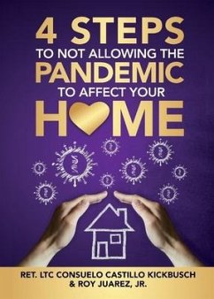 4 Steps to Not Allowing the Pandemic to Affect your Home - Juarez, Roy; Kickbusch, Consuelo C.